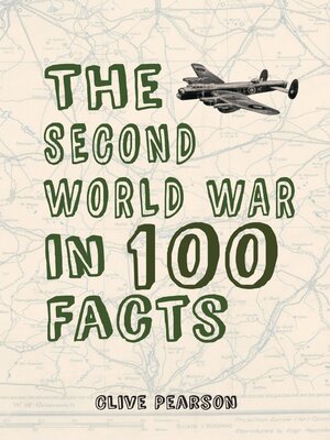 cover image of The Second World War in 100 Facts